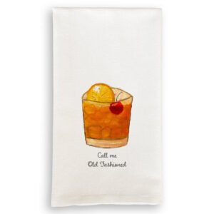Tea Towel with Call Me Old Fashioned